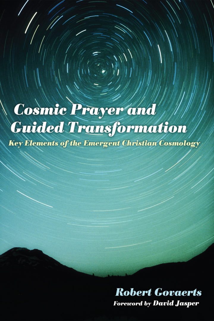Cosmic Prayer and Guided Transformation Key Elements of the Emergent ChrTransformationistian Cosmology